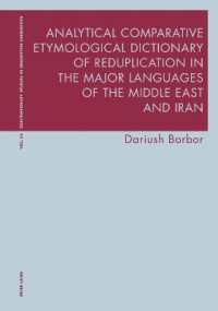 Analytical Comparative Etymological Dictionary of Reduplication in the Major Languages of the Middle East and Iran (Contemporary Studies in Descriptive Linguistics 55) （2023. 1070 S. 297 mm）