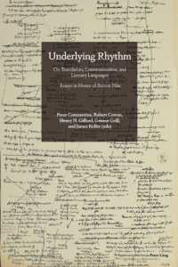 Underlying Rhythm : On Translation, Communication, and Literary Languages. Essays in Honor of Burton Pike （2023. XVI, 250 S. 229 mm）
