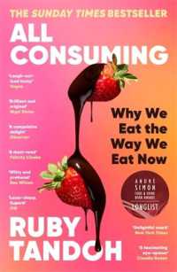 All Consuming: The instant Sunday Times bestseller : Why We Eat the Way We Eat Now