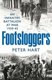 Footsloggers : An Infantry Battalion at War, 1939-45