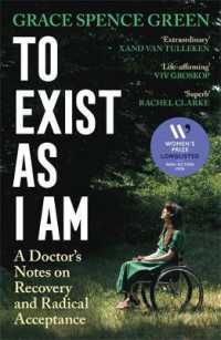 To Exist as I Am : A Doctor's Notes on Recovery and Radical Acceptance