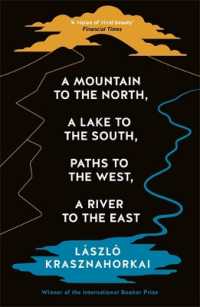 ラ－スロ－・クラスナホルカイ『北は山、南は湖、西は道、東は川』（英訳）<br>A Mountain to the North, a Lake to the South, Paths to the West, a River to the East