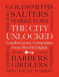 The City Unlocked : London Livery Companies from Wool to Digital