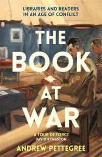 Book at War : Libraries and Readers in an Age of Conflict -- Hardback （Main）