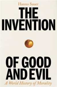 The Invention of Good and Evil : A World History of Morality