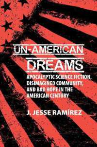 Un-American Dreams : Apocalyptic Science Fiction, Disimagined Community, and Bad Hope in the American Century (Liverpool Science Fiction Texts & Studies)
