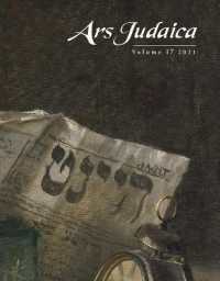 Ars Judaica: The Bar-Ilan Journal of Jewish Art, Volume 17 (Ars Judaica: The Bar-ilan Journal of Jewish Art)