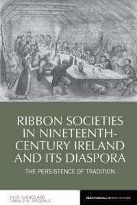 Ribbon Societies in Nineteenth-Century Ireland and Its Diaspora : The Persistence of Tradition (Reappraisals in Irish History)