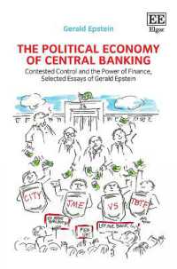 The Political Economy of Central Banking : Contested Control and the Power of Finance, Selected Essays of Gerald Epstein