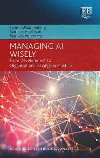 Managing AI Wisely : From Development to Organizational Change in Practice (New Horizons in Business Analytics and Artificial Intelligence series)