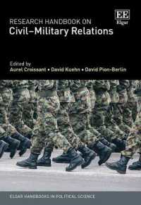 政軍関係：研究ハンドブック<br>Research Handbook on Civil-Military Relations (Elgar Handbooks in Political Science)