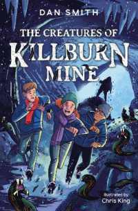 The Creatures of Killburn Mine (The Crooked Oak Mysteries)