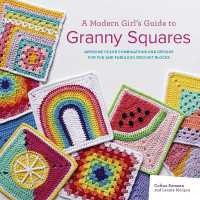A Modern Girl's Guide to Granny Squares : Awesome Colour Combinations and Designs for Fun and Fabulous Crochet Blocks