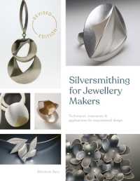 Silversmithing for Jewellery Makers (New Edition) : Techniques, Treatments & Applications for Inspirational Design