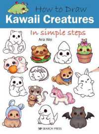 How to Draw: Kawaii Creatures : In Simple Steps (How to Draw)