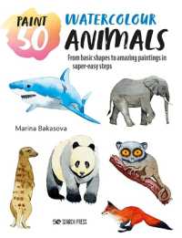 Paint 50: Watercolour Animals : From Basic Shapes to Amazing Paintings in Super-Easy Steps (Paint 50)