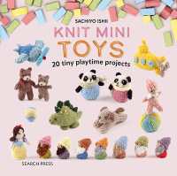 Knit Mini Toys : 20 Tiny Playtime Projects (Knit a Mini)