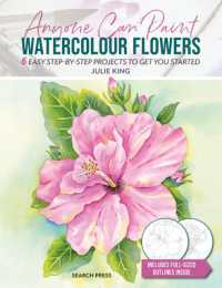 Anyone Can Paint Watercolour Flowers : 6 Easy Step-by-Step Projects to Get You Started (Anyone Can Paint)