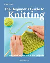 The Beginner's Guide to Knitting : Easy Techniques and 8 Fun Projects (The Beginner's Guide to)