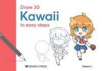 Draw 30: Kawaii : In Easy Steps (Draw 30)