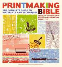 The Printmaking Bible : The Complete Guide to Materials and Techniques