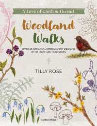 A Love of Cloth & Thread: Woodland Walks : Over 25 Original Embroidery Designs with Iron-on Transfers (A Love of Cloth & Thread)