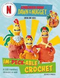 Chicken Run: Dawn of the Nugget Im-peck-able Crochet : 10 Egg-Straordinary Characters to Make (Aardman)