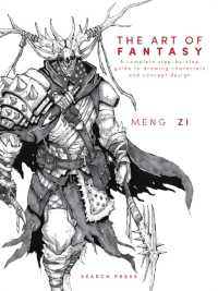 The Art of Fantasy : A Complete Step-by-Step Guide to Drawing Characters and Concept Design
