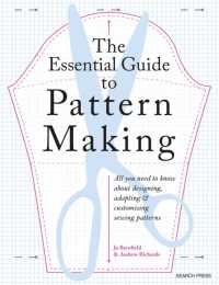 The Essential Guide to Pattern Making : All You Need to Know about Designing, Adapting and Customizing Sewing Patterns