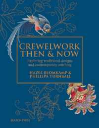 Crewelwork Then and Now : Exploring Traditional Designs and Contemporary Stitching