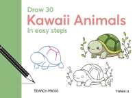 Draw 30: Kawaii Animals : In Easy Steps (Draw 30)