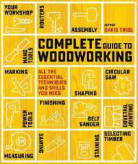 Complete Guide to Woodworking : All the Essential Techniques and Skills You Need (Complete Guide)
