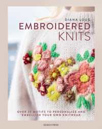 Embroidered Knits : Over 25 Motifs to Personalize and Embellish Your Own Knitwear