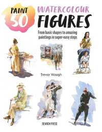 Paint 50: Watercolour Figures : From Basic Shapes to Amazing Paintings in Super-Easy Steps (Paint 50)