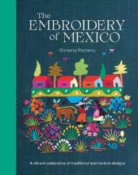 The Embroidery of Mexico : A Vibrant Celebration of Traditional and Modern Designs