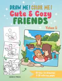 Draw me! Color me!: Cute & Cozy Friends : 20 How-to Drawings & 20 Coloring Pages (Draw me! Color me!)