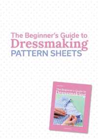 The Beginner's Guide to Dressmaking PATTERN SHEETS (STANDALONE PACKET) : Easy Techniques and 8 Fun Projects (The Beginner's Guide to)
