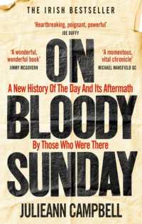 On Bloody Sunday : A New History of the Day and Its Aftermath - by the People Who Were There