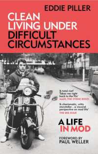 Clean Living under Difficult Circumstances : A Life in Mod - from the Revival to Acid Jazz