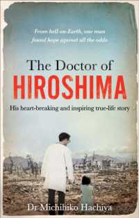 The Doctor of Hiroshima : His heart-breaking and inspiring true life story