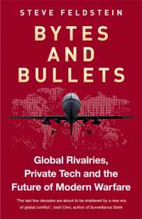 Bytes and Bullets : Global Rivalries, Private Tech, and the New Shape of Modern Warfare