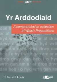 Arddodiaid, Yr : A Comprehesive Collection of Welsh Prepositions