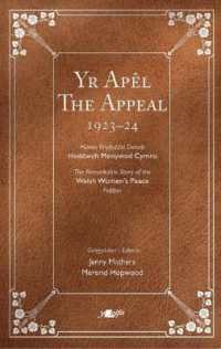 Apel, Yr / Appeal, the : Hawlio Heddwch: Ymgyrch Menywod Cymru dros Fyd heb Ryfel 1923-2023 / Project Peace: the Women of Wales and a World without War 1923-2023