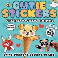 Create-a-Cutie-Animal : Bring Everyday Objects to Life (Cutie Stickers)