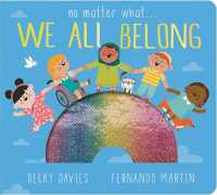 No Matter What . . . We All Belong (No Matter What . . .) （Board Book）