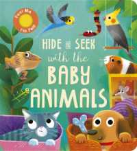 Hide and Seek with the Baby Animals (Hide and Seek) （Board Book）