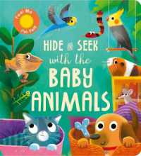 Hide and Seek with the Baby Animals (Hide and Seek) （Board Book）