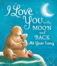 I Love You to the Moon and Back: All Year Long (I Love You to the Moon and Back)
