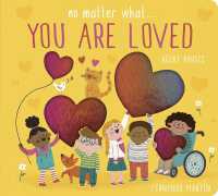 No Matter What . . . You Are Loved (No Matter What) （Board Book）