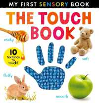 The Touch Book (My First Sensory Book) （Board Book）